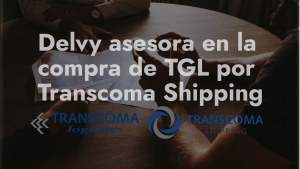 Delvy asesora a Transcoma Shipping en la compra de TGL creando un grupo de 260 millones