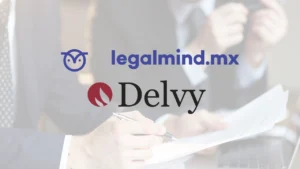 Delvy y LegalMind se integran para reforzar su estructura en México